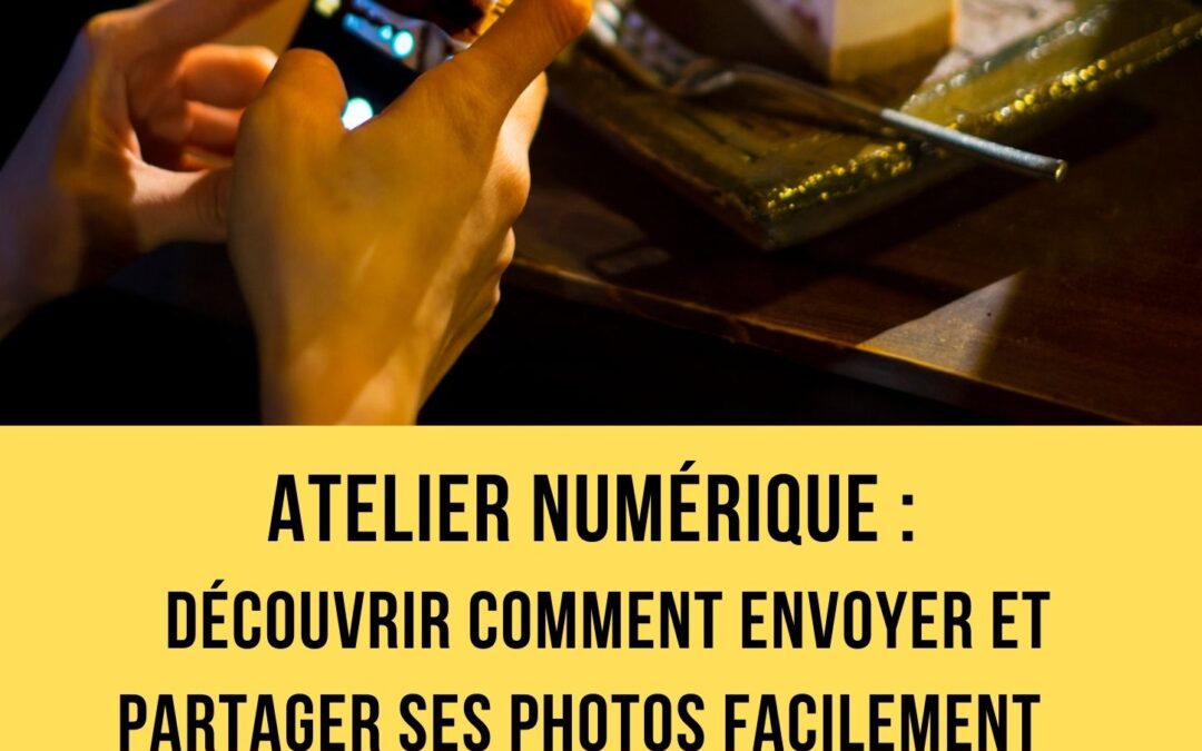 Atelier numérique : découvrir comment envoyer  et partager ses photos facilement