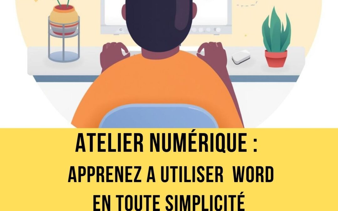💻 Atelier informatique : initiation à Word