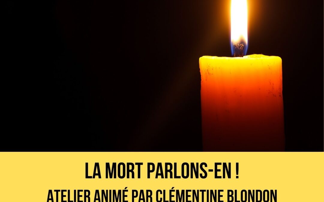 Atelier : la mort parlons-en !