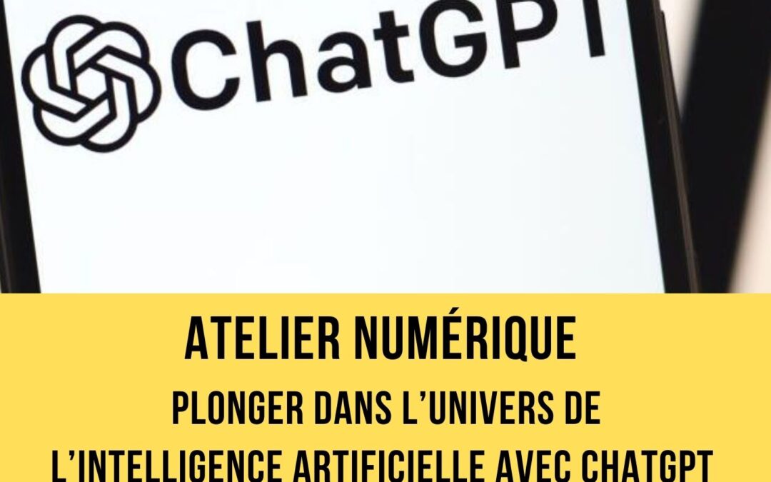 Atelier numérique : plongez dans l’univers de l’intelligence artificielle avec ChatGPT