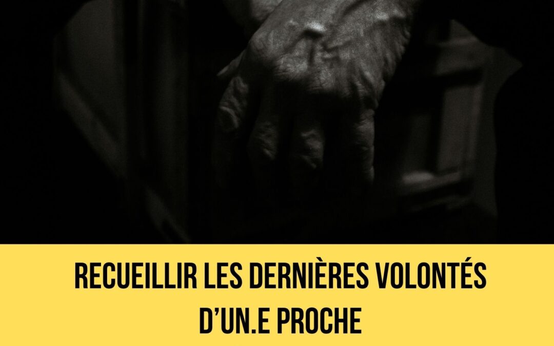 Atelier :  recueillir les dernières volontés d&rsquo;un.e proche