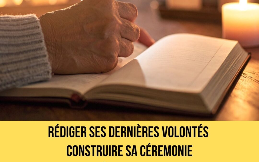 📝✨ Atelier : Rédiger ses dernières volontés & construire sa cérémonie