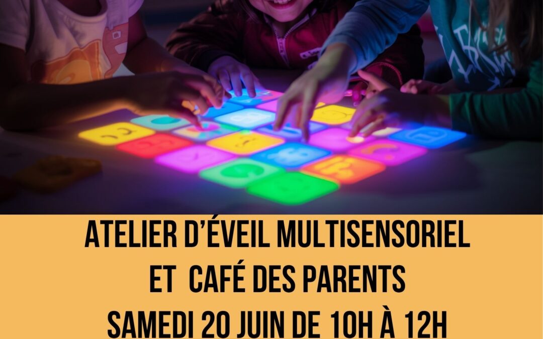 Atelier d&rsquo;éveil multisensoriel et café des parents