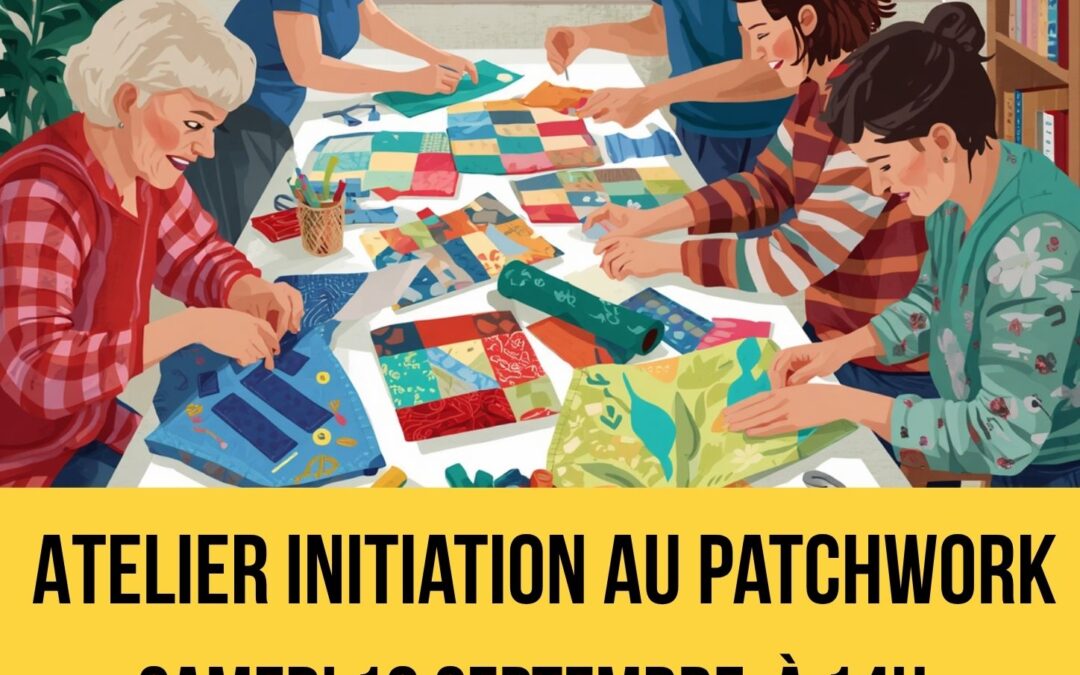 🌿 LES SAMEDIS DE PASSERELLE 🌿 :  Atelier « Initiation au patchwork »