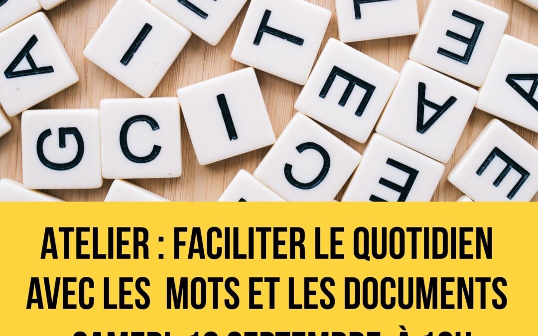 🌿 LES SAMEDIS DE PASSERELLE 🌿 :  📝 Atelier « Faciliter le quotidien avec les mots et les documents »