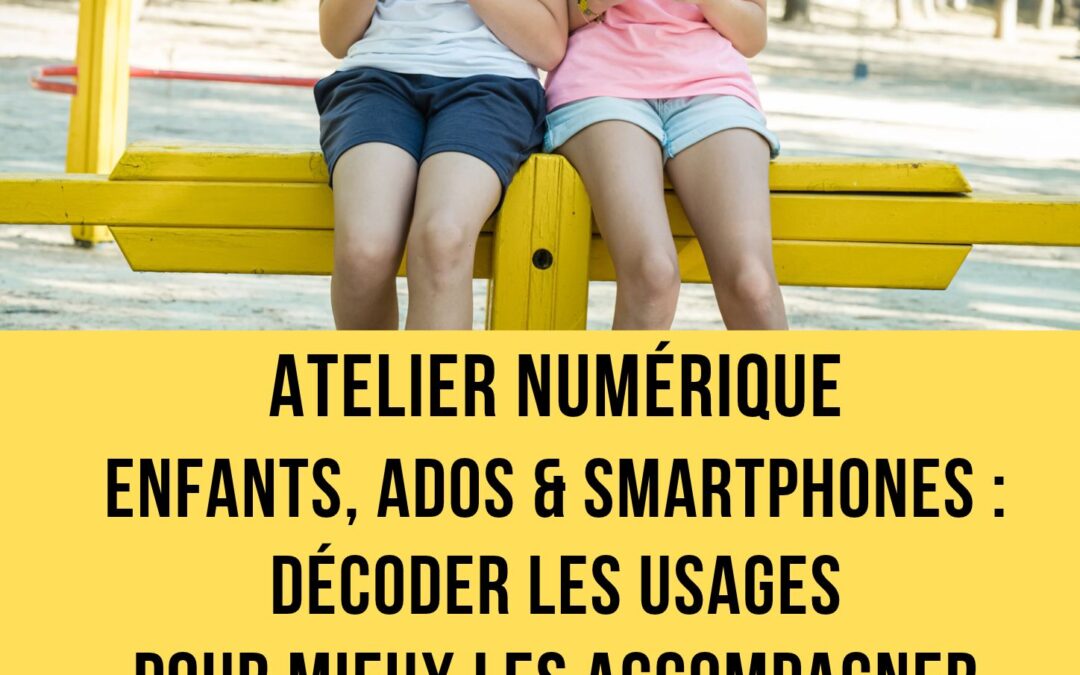 📱 ATELIER NUMÉRIQUE : Jeudi 9 octobre ENFANTS, ADOS & SMARTPHONES